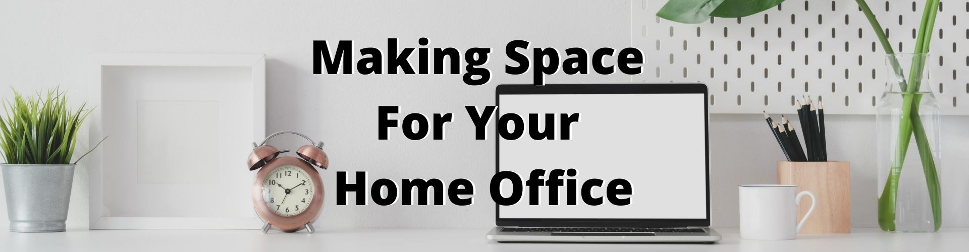 Making Space For Your Home Office